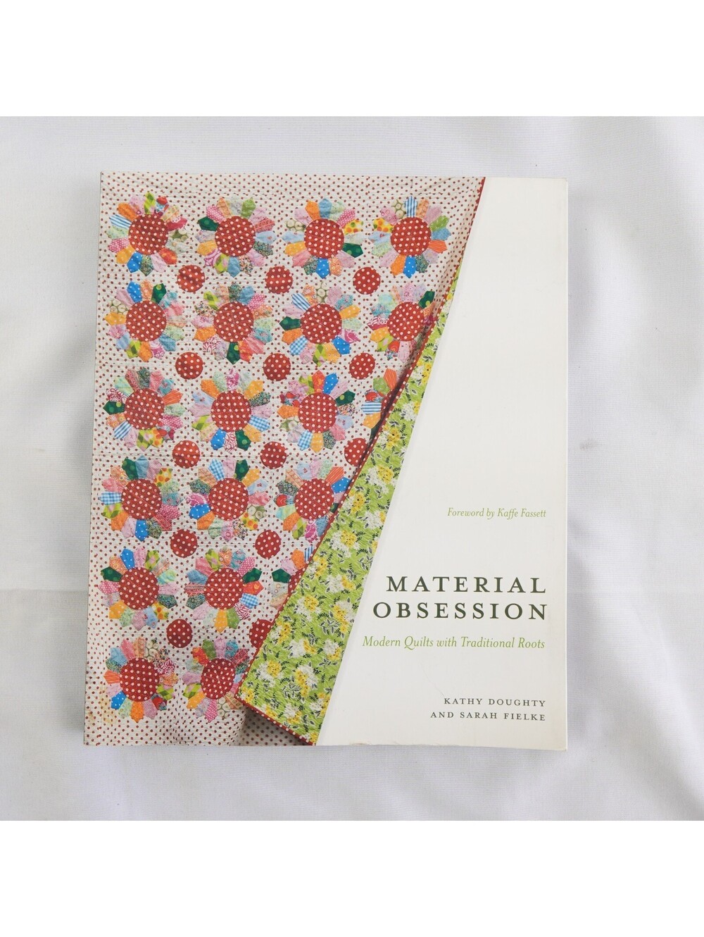 Material Obsession: Modern Quilts with Traditional Roots (Stc Craft) Book